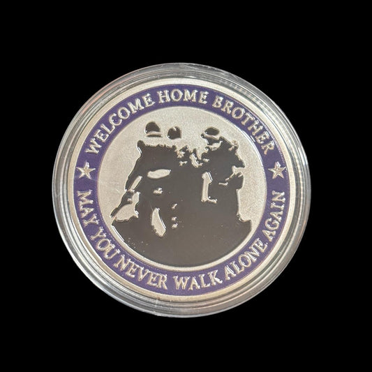 WELCOME HOME BROTHER MAY YOU NEVER WALK ALONE AGAIN Challenge Coin