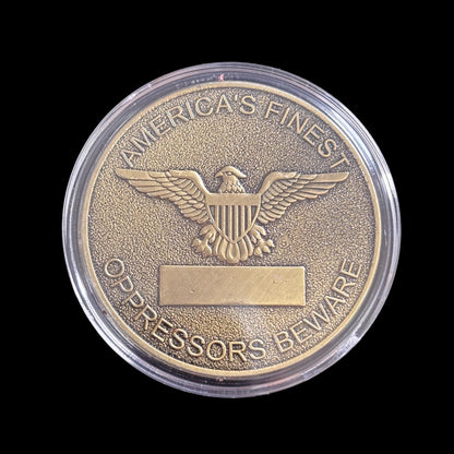 AMERICA'S FINEST OPPRESSORS BEWARE Challenge Coin